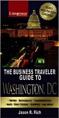 Entrepreneur Magazines The Business Traveler Guide to Washington, D.C. (Paperback)