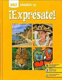 Holt Spanish 1A: !Expresate! (Hardcover)