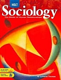 Holt Sociology: The Study of Human Relationships: Student Edition 2008 (Hardcover, Student)