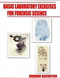 Basic Laboratory Exercises for Forensic Science (Paperback, Lab Manual, Manual)