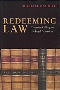 [중고] Redeeming Law: Christian Calling and the Legal Profession (Paperback)