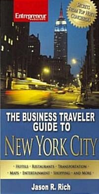 Entrepreneur Magazines The Business Traveler Guide to New York (Paperback)
