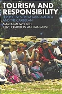 Tourism and Responsibility : Perspectives from Latin America and the Caribbean (Paperback)