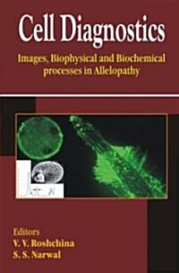 Cell Diagnostics: Images, Biophysical and Biochemical Processes in Allelopathy (Hardcover)