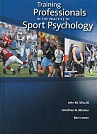 Training Professionals in the Practice of Sport Psychology (Hardcover)