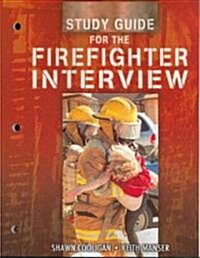 Study Guide for the Firefighter Interview (Paperback, 1st, Study Guide)