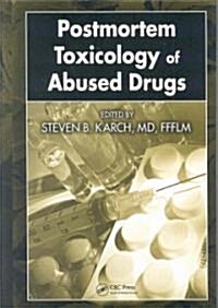 Postmortem Toxicology of Abused Drugs (Hardcover, 1st)