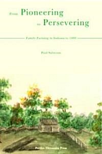 From Pioneering to Persevering: Family Farming in Indiana to 1880 (Paperback)