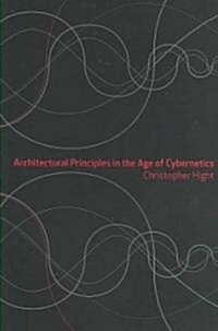 Architectural Principles in the Age of Cybernetics (Paperback)