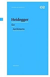 Heidegger for Architects (Paperback)
