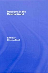 Museums in the Material World (Hardcover)