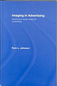 Imaging in Advertising : Verbal and Visual Codes of Commerce (Hardcover)
