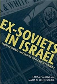 Ex-Soviets in Israel: From Personal Narratives to a Group Portrait (Hardcover)