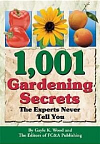 1001 Gardening Secrets the Experts Never Tell You (Paperback)