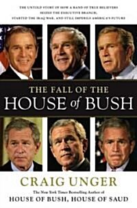 The Fall of the House of Bush (Hardcover, 1st)