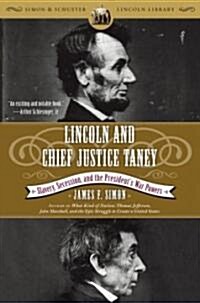 Lincoln and Chief Justice Taney: Slavery, Secession, and the Presidents War Powers (Paperback)