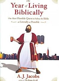 The Year of Living Biblically (Hardcover, 1st, Deckle Edge)