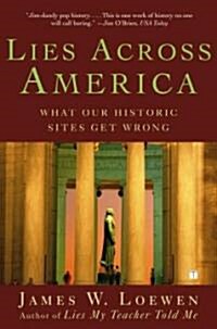 Lies Across America: What Our Historic Sites Get Wrong (Paperback)