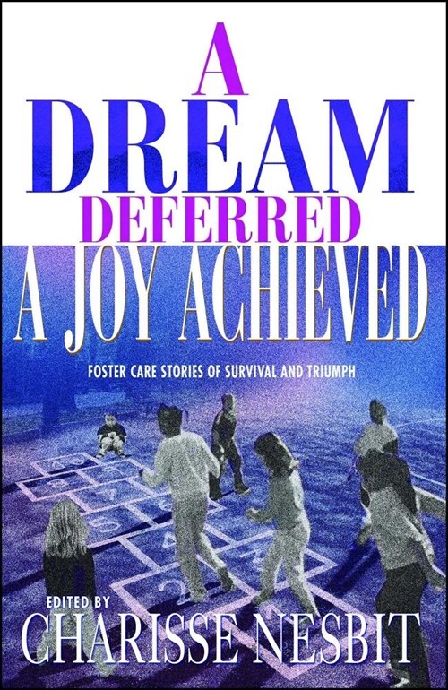 A Dream Deferred, a Joy Achieved: Stories of Struggle and Triumph (Paperback)