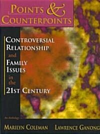 Points & Counterpoints: Controversial Relationship and Family Issues in the 21st Century: An Anthology (Paperback)