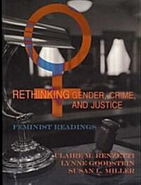 Rethinking Gender, Crime, and Justice: Feminist Readings (Paperback)