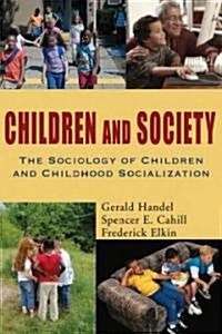 Children and Society: The Sociology of Children and Childhood Socialization (Paperback)