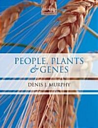 People, Plants and Genes : The Story of Crops and Humanity (Hardcover)