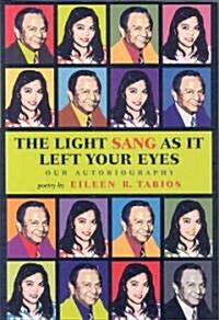 The Light Sang as It Left Your Eyes: Our Autobiography (Paperback)