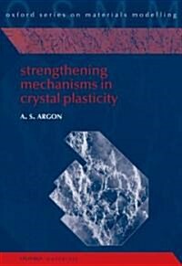 Strengthening Mechanisms in Crystal Plasticity (Hardcover)