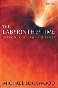 The Labyrinth of Time : Introducing the Universe (Paperback)