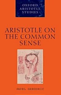 Aristotle on the Common Sense (Hardcover)