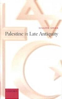 Palestine in Late Antiquity (Hardcover)