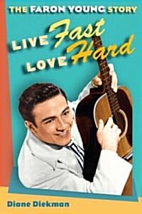 Live Fast, Love Hard (Hardcover)