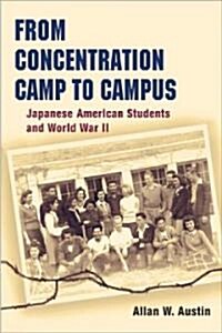 From Concentration Camp to Campus: Japanese American Students and World War II (Paperback)
