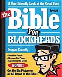 The Bible for Blockheads---Revised Edition: A User-Friendly Look at the Good Book (Paperback, Revised)