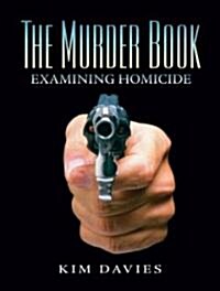 The Murder Book: Examining Homicide (Paperback)