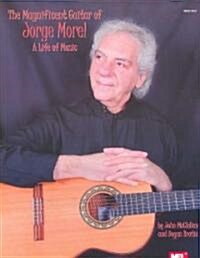 The Magnificent Guitar of Jorge Morel: A Life of Music (Paperback)