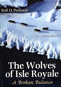 The Wolves of Isle Royale: A Broken Balance (Paperback)