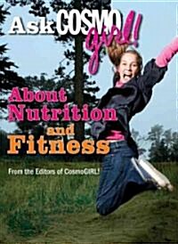 Ask Cosmogirl! About Nutrition and Fitness (Paperback)