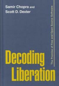 Decoding liberation : the promise of free and open source software