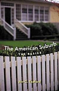 The American Suburb : The Basics (Paperback)