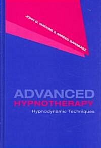 Advanced Hypnotherapy : Hypnodynamic Techniques (Hardcover)