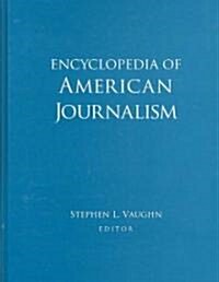 Encyclopedia of American Journalism (Hardcover, 1st)