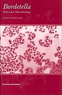 Bordetella: Molecular Microbiology (Hardcover)