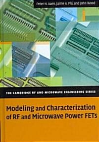 Modeling and Characterization of RF and Microwave Power FETs (Hardcover)