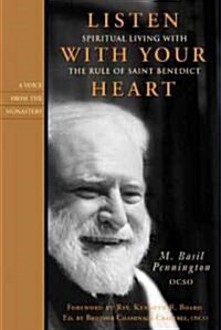 Listen with Your Heart: Spiritual Living with the Rule of St. Benedict (Paperback)