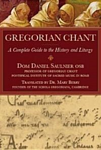 Gregorian Chant: A Guide to the History and Liturgy (Paperback)