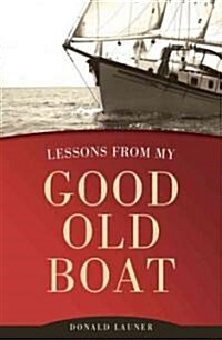 Lessons from My Good Old Boat (Paperback)