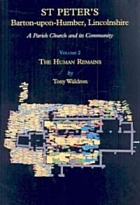 St. Peters, Barton-Upon-Humber, Lincolnshire : A Parish Church and its Community (Hardcover)