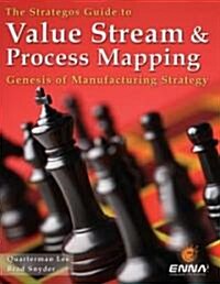 The Strategos Guide to Value Stream and Process Mapping (Paperback)